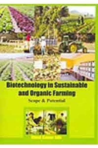 Biotechnology in Sustainable and Organic Farming: Scope & Potential