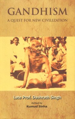 Gandhism: a Quest For New Civilization