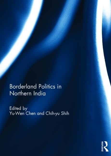 BORDERLAND POLITICS IN NORTHERN INDIA