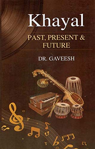 Khyal: Past, Present & Future