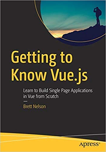 Getting to Know Vue.js: Learn to Build Single Page Applications in Vue from Scratch
