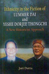 Ethnicity in the Fiction of Lummer Dai and Yashe Dorjee Thongchi