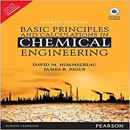 BASIC PRINCIPLES AND CALCULATIONS IN CHEMICAL ENGINEERING (WITH CD), 8TH EDN