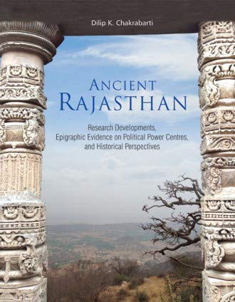 Ancient Rajasthan: Research Development, Epigraphic Evidence - Hardcover