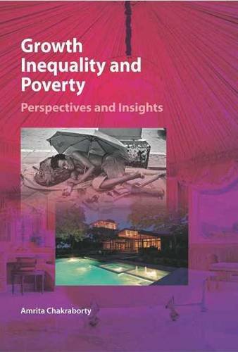 GROWTH,INEQUALITY AND POVERTY: PERSPECTIVES AND INSIGHTS -Hardcover