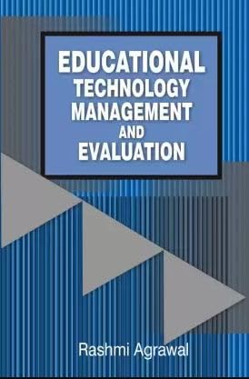 EDUCATIONAL TECHNOLOGY MANAGEMENT AND EVALUATION