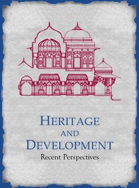 HERITAGE AND DEVELOPMENT: Recent Perspectives - Hardcover