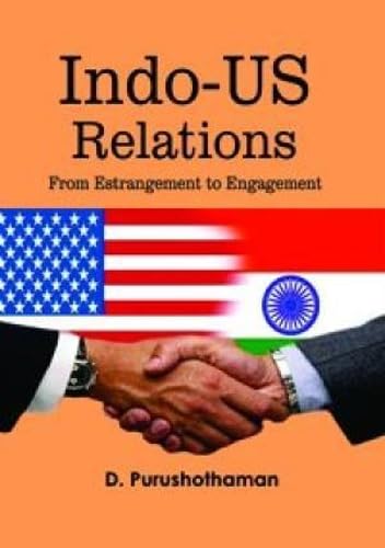 Indo US Relations: From Estrangement to Engagement - Hardcover