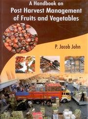 Handbook on Post Harvest Management of Fruits and Vegetables