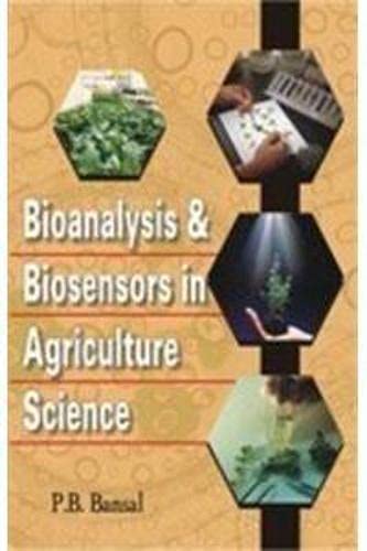 Bioanalysis and Biosensors in Agriculture Science
