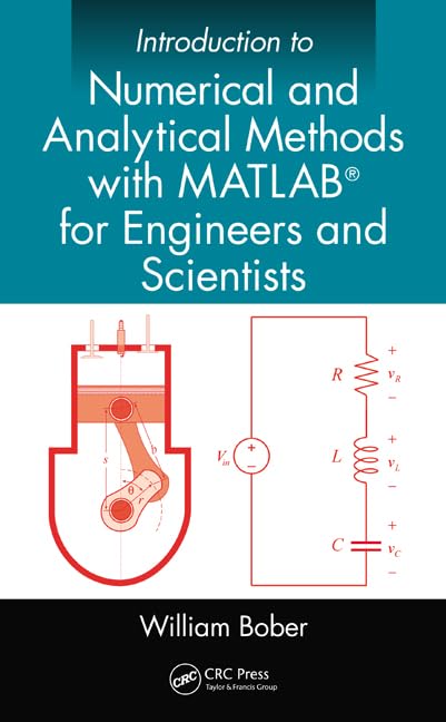 Introduction to Numerical and Analytical Methods With Matlab® For Engineers and Scientists