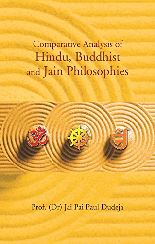 Comparative Analysis of Hindu, Buddhist and Jain Philosophies