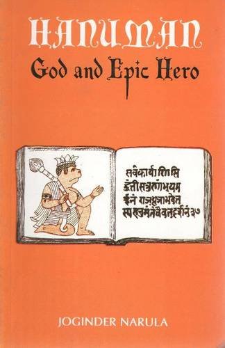 HANUMAN: GOD AND EPIC HERO: THE ORIGIN AND GROWTH OF HANUMAN IN INDIAN LITERARY AND FOLK TRADITION