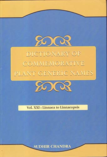 Dictionary of Commemorative Plant Generic Names Vol 21: Linnaea to Linnaeopsis