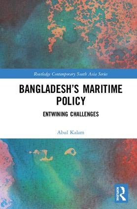 BANGLADESH'S MARITIME POLICY: ENTWINING CHALLENGES