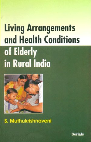 Living Arrangements and Health Conditions of Elderly in Rural India