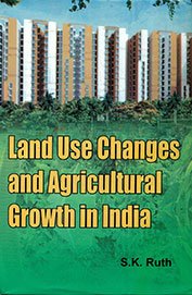 Land Use Changes and Agriculture Growth In India