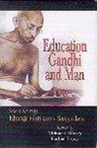 EDUCATION GANDHI AND MAN: SELECT WRITINGS KHWAJA GHULAMUS SAIYYADAIN