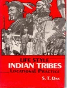 Life Style: Indian Tribes: Locational Practice , vol -2