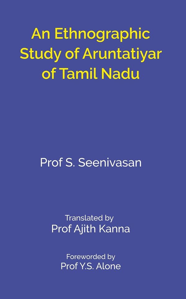 An Ethnographic Study of Aruntatiyar of Tamil Nadu - Paperback