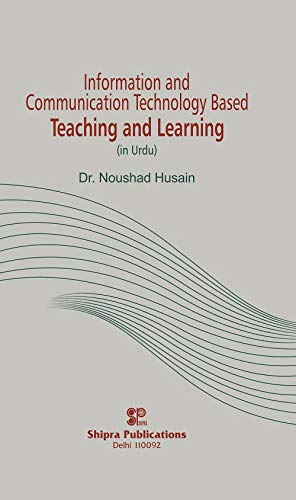 INFORMATION AND COMMUNICATION TECHNOLOGY BASED TEACHING AND LEARNING(Urdu)