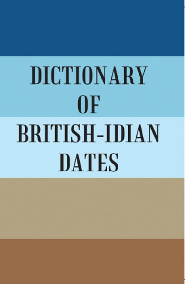 DICTIONARY OF BRITISH-INDIAN DATES - PAPERBACK