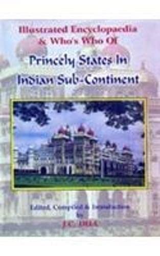 Illustrated Encyclopaedia & Whos Who of Princely States in Indian Sub-Continent - Hardcover