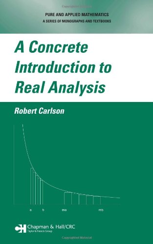 CONCRETE INTRODUCTION TO REAL ANALYSIS