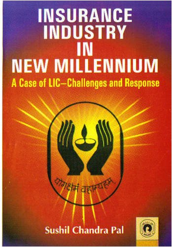 Insurance Industry in New Millennium: A Case of LIC Challenges & Response