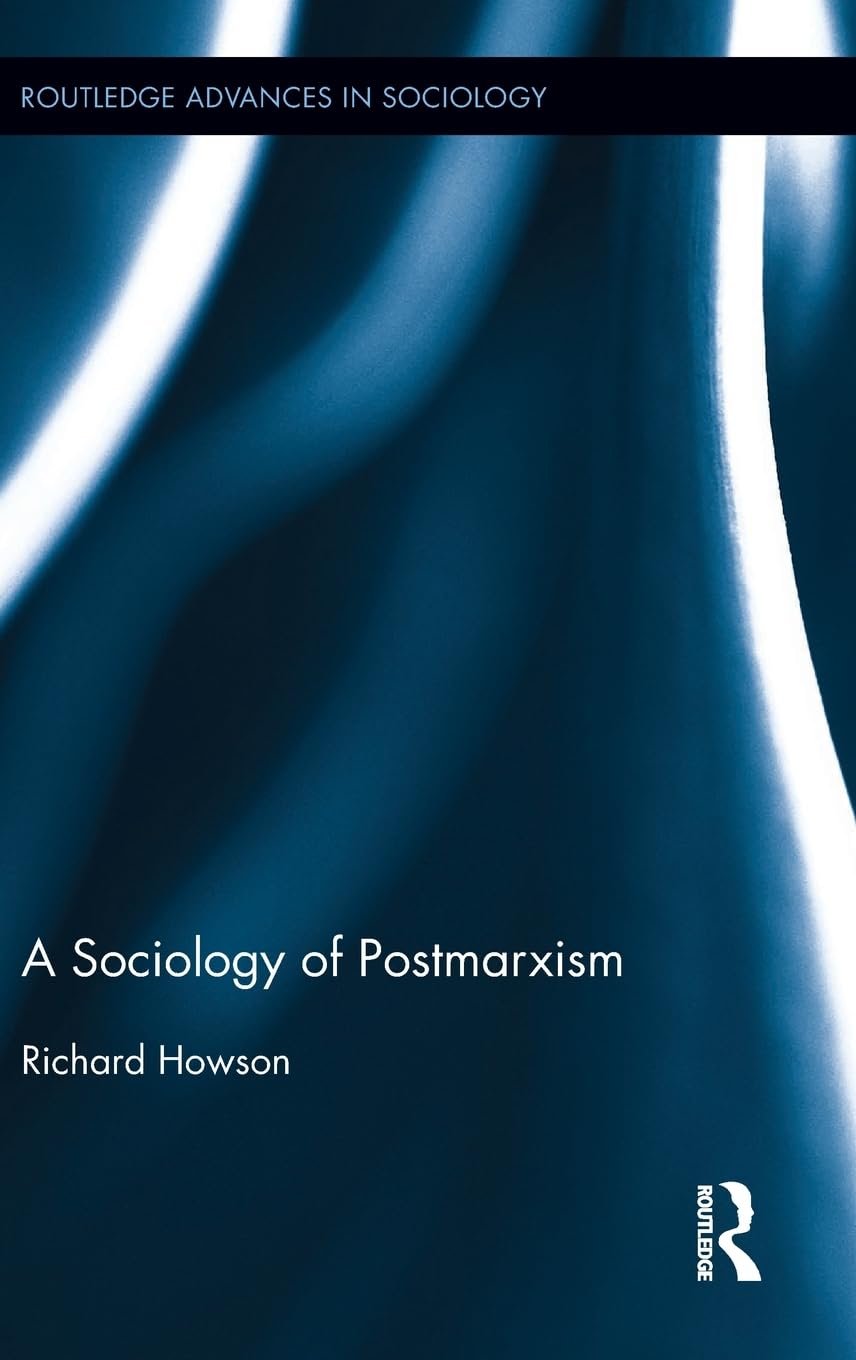A SOCIOLOGY OF POSTMARXISM