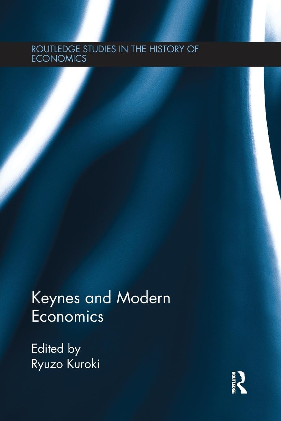 KEYNES AND MODERN ECOMOMICS: ROUTLEDGE STUDIES IN THE HISTORY OF ECONOMIES
