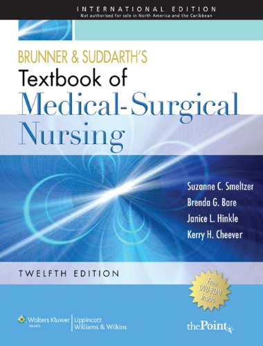 BRUNNER AND SUDDARTH'S TEXTBOOK OF MEDICAL-SURGICAL NURSING, INTERNATIONAL EDITION, IN ONE VOLUME, 12E