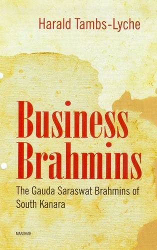 BUSINESS BRAHMINS: THE GAUDA SARASWAT BRAHMINS OF SOUTH KANARA