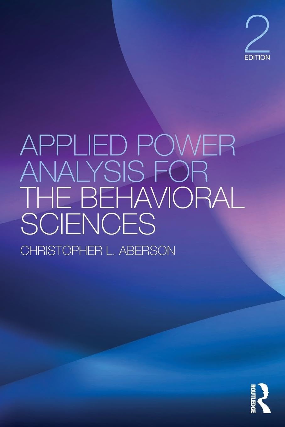 APPLIED POWER ANALYSIS FOR THE BEHAVIORAL SCIENCES, 2ND EDITION