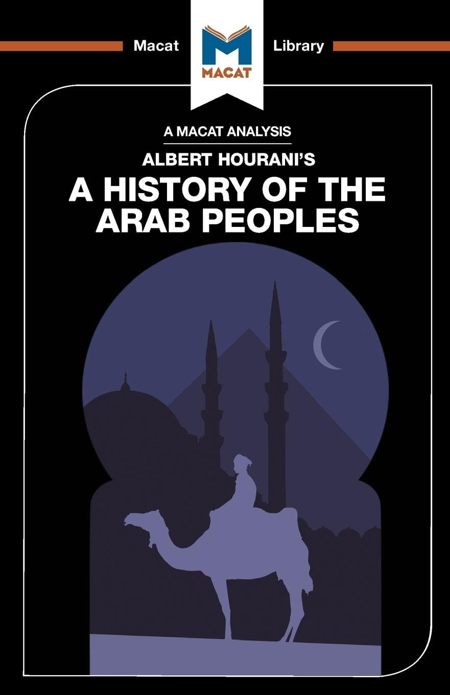 AN ANALYSIS OF ALBERT HOURANI'S: A HISTORY OF THE ARAB PEOPLES