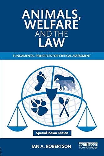 ANIMAL, WELFARE AND THE LAW : FUNDAMENTAL PRINCIPLES FOR CRITICAL ASSESSMENT