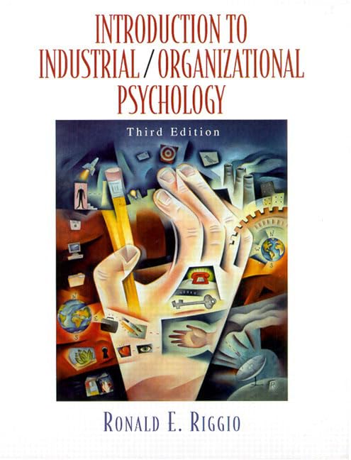 INTRODUCTION TO INDUSTRIAL / ORGANIZATIONAL PSYCHOLOGY : 3 /E