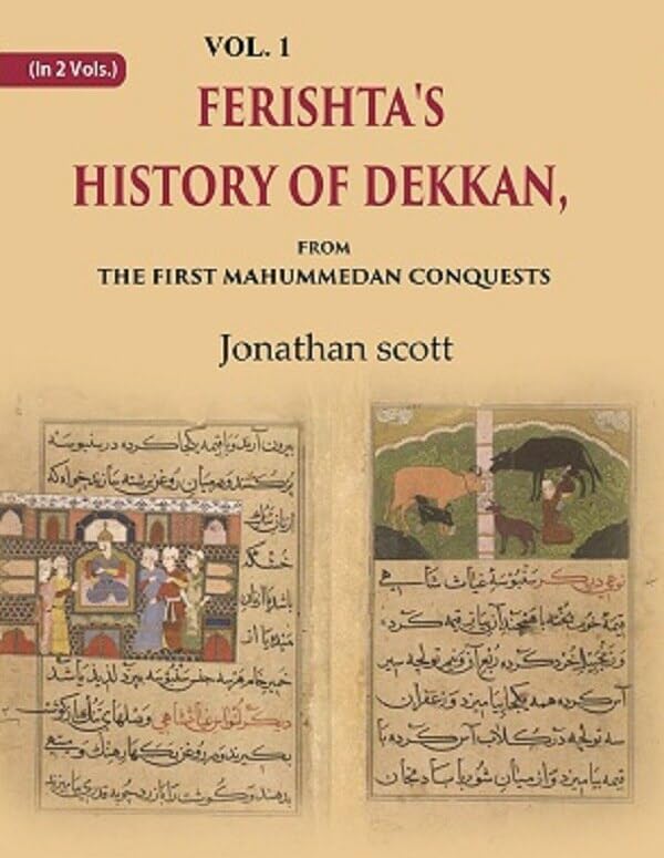Ferishta's History of Dekkan: From the first Mahummedan Conquests VOL. 1 - Hardcover