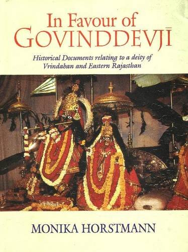 IN FAVOUR OF GOVINDDEVJI :HISTORICAL DOCUMENTS RELATING TO A DEITY OF VRINDABAN AND EASTERN RAJASTHAN.