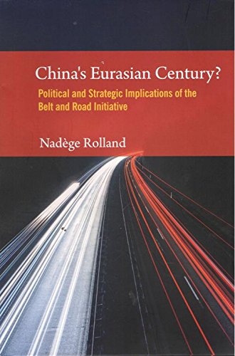 China's Eurasian Century : Political and Strategic Implications of the Belt and Road Initiative