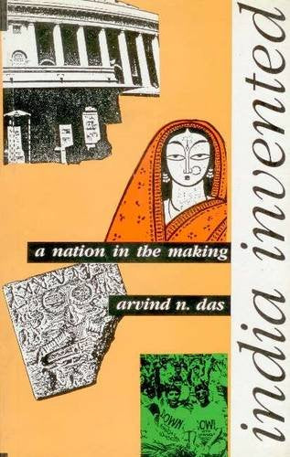 INDIA INVENTED: A NATION-IN-THE MAKING