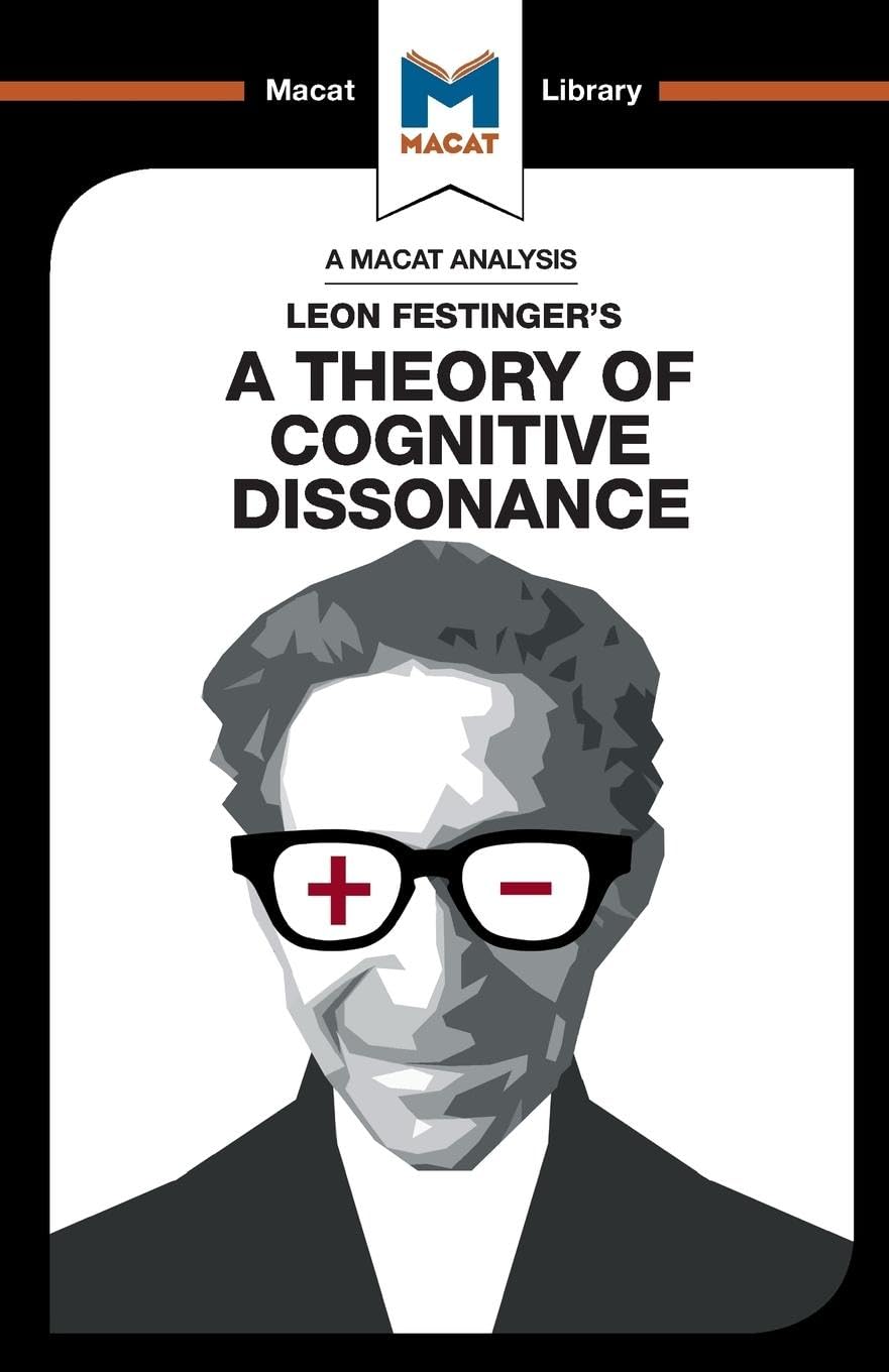 AN ANALYSIS OF LEON FESTINGER'S: A THEORY OF COGNITIVE DISSONANCE