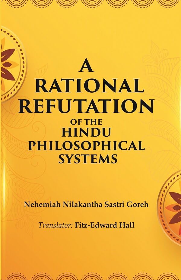 A Rational Refutation of the Hindu Philosophical Systems - Hardcover