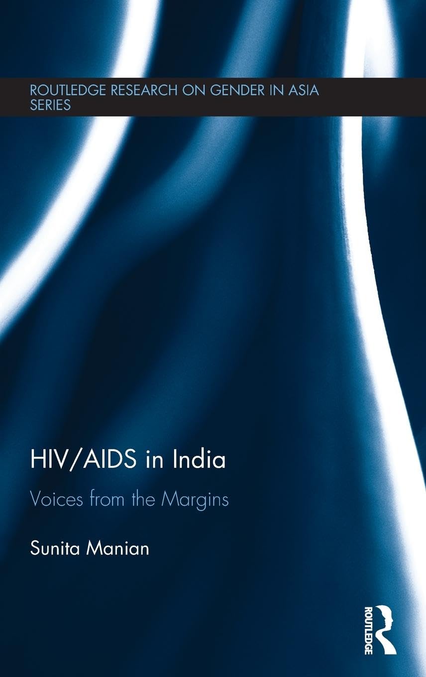 HIV/AIDS IN INDIA: VOICES FROM THE MARGINS
