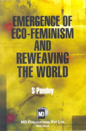 EMERGENCE OF ECO-FEMINISM AND REWEAVING THE WORLD - Paperback