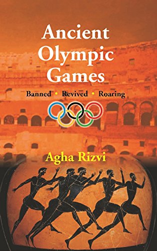 Ancient Olympic Games: Banned, Revived, Roaring