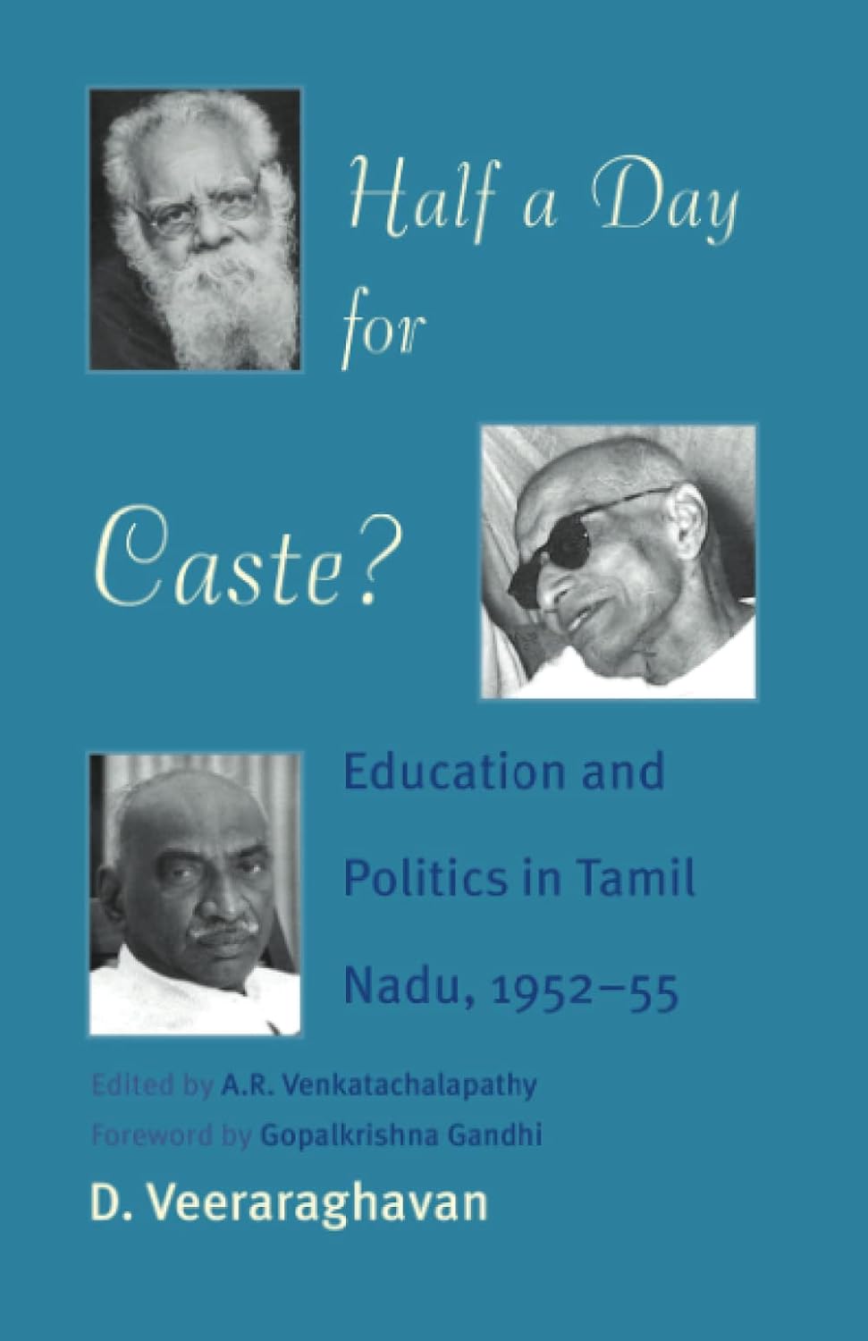 Half a Day For Caste? Education and Politics in Tamilnadu 1952-55 (Paperback)