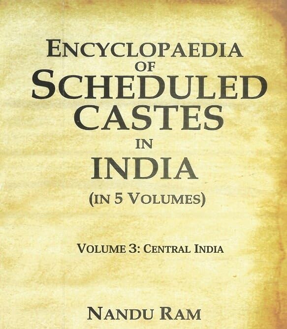Encyclopaedia of Scheduled Castes in India Central India - 3RD