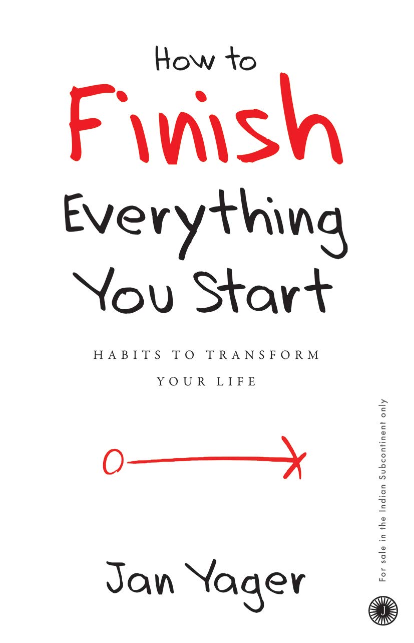 How to Finish Everything You Start Paperback