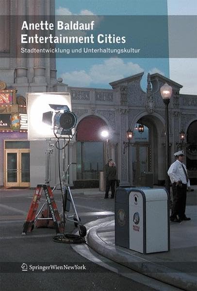 ENTERTAINMENT CITIES: UNTERHALTUNGSKULTUR UND STADTENTWICKLUNG